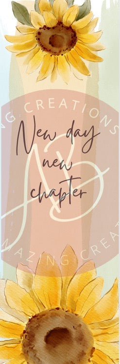 New day New chapter Sunflowers Bookmark